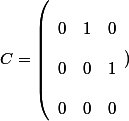 \[C = \left( {\begin{array}{*{20}{c}}
 \\ 0&1&0\\
 \\ 0&0&1\\
 \\ 0&0&0
 \\ \end{array}} \right)\]